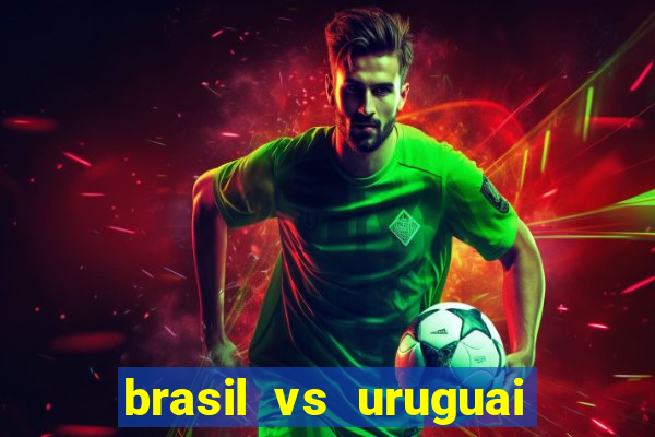 brasil vs uruguai ao vivo multicanais